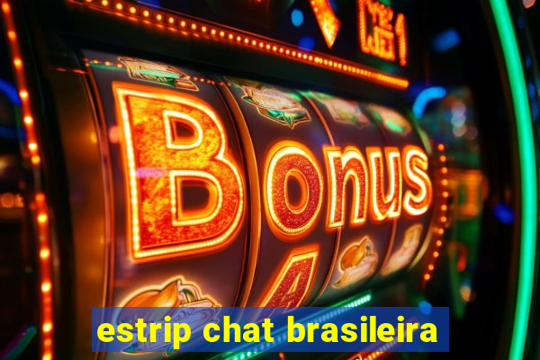 estrip chat brasileira